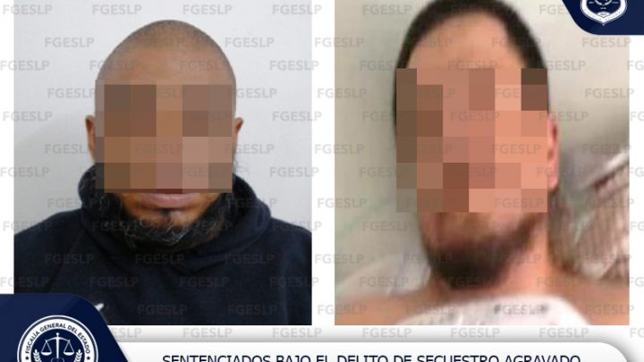 FGESLP LOGRA SENTENCIA DE 130 AÑOS DE PRISIÓN CONTRA DOS SUJETOS QUE SECUESTRARON A UNA PAREJA