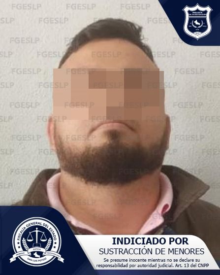FISCALÍA DE SLP DETIENE A INDICIADO DE SUSTRACCIÓN DE MENORES FISCALÍA DE SLP DETIENE A INDICIADO DE SUSTRACCIÓN DE MENORES
