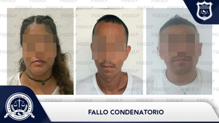LOGRA FGESLP FALLO CONDENATORIO PARA DOS HOMBRES Y UNA MUJER ACUSADOS POR DESAPARICIÓN COMETIDA POR PARTICULARES AGRAVADA
