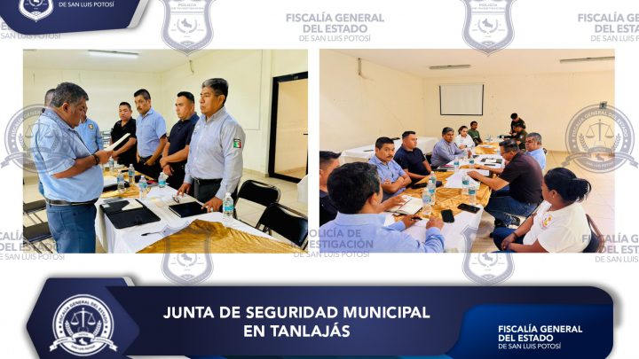 FISCALÍA DE SLP PARTICIPA EN JUNTA DE SEGURIDAD MUNICIPAL DE TANLAJÁS