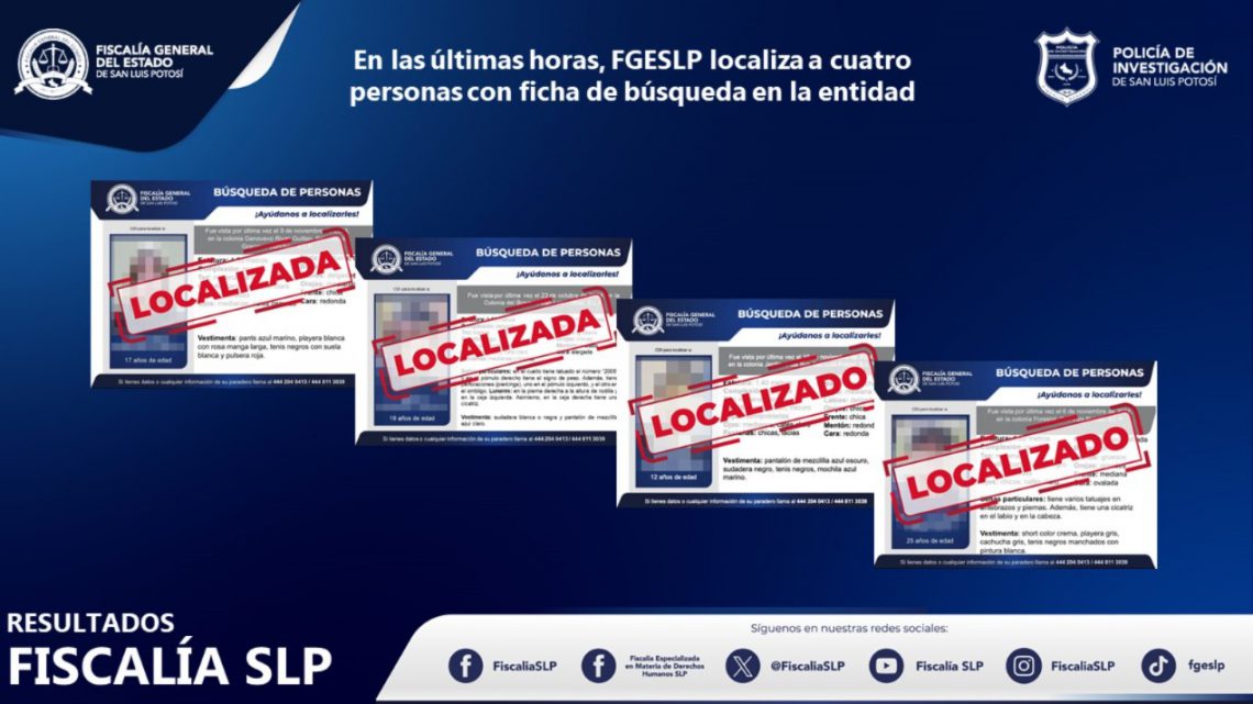 FGESLP INFORMA LA LOCALIZACIÓN DE CUATRO PERSONAS CON FICHA DE BÚSQUEDA EN TERRITORIO POTOSINO FGESLP INFORMA LA LOCALIZACIÓN DE CUATRO PERSONAS CON FICHA DE BÚSQUEDA EN TERRITORIO POTOSINO