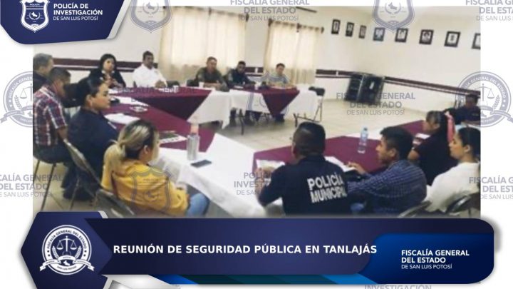 FISCALÍA DE SLP PARTICIPA EN LA TERCERA SESIÓN ORDINARIA DEL CONSEJO DE SEGURIDAD PÚBLICA, EN ZONA HUASTECA