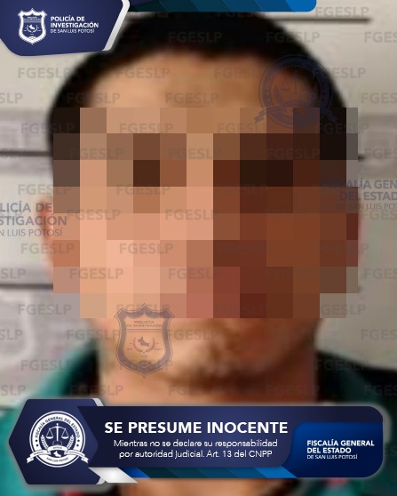 FGESLP EJECUTA ORDEN DE APREHENSIÓN CONTRA EFRÉN “N” POR PRESUNTO SECUESTRO EN CIUDAD VALLES