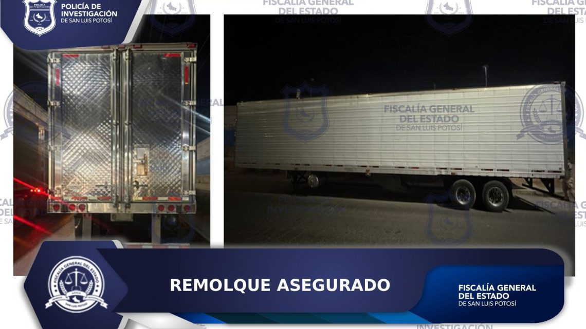 POLICÍA DE INVESTIGACIÓN ASEGURA REMOLQUE EN LA CAPITAL POTOSINA